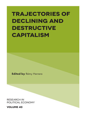 cover image of Trajectories of Declining and Destructive Capitalism